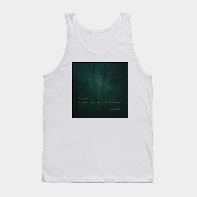 David Sylvian Theres A Light That Enters Houses With No Other House In Sig Tank Top by asheribtllo